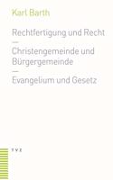 Rechtfertigung Und Recht. Christengemeinde Und Burgergemeinde. Evangelium Und Gesetz