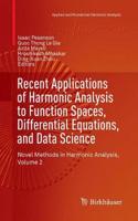 Recent Applications of Harmonic Analysis to Function Spaces, Differential Equations, and Data Science