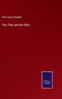 This, That, and the Other