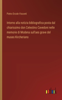 Intorno alla notizia bibliografica posta dal chiarissimo don Celestino Cavedoni nelle memorie di Modena sull'aes grave del museo Kircheriano