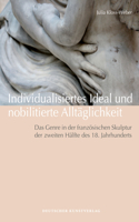 Individualisiertes Ideal und nobilitierte Alltaglichkeit