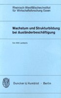 Wachstum Und Strukturbildung Bei Auslanderbeschaftigung