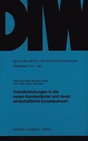 Transferleistungen in Die Neuen Bundeslander Und Deren Wirtschaftliche Konsequenzen