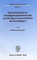 Durchsetzbarkeit Des Verteidigerkonsultationsrechts Und Die Eigenverantwortlichkeit Des Beschuldigten