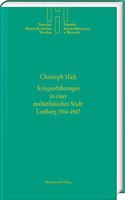 Kriegserfahrungen in Einer Multiethnischen Stadt: Lemberg 1914-1947