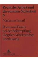 Recht Und Praxis Bei Der Bekaempfung Illegaler Arbeitnehmerueberlassung