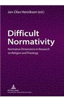 Difficult Normativity