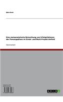 Eine Metaanalytische Betrachtung Von Erfolgsfaktoren Der Planungsphase Im Einzel- Und Multi-Projekt-Umfeld