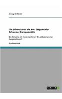 Die Schweiz und die EU - Etappen der Schweizer Europapolitik: Die Schweiz, ein moderner Paria? Ein selbsternannter Ausgestoßener?