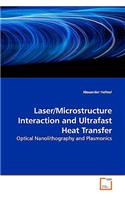 Laser/Microstructure Interaction and Ultrafast Heat Transfer