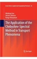 Application of the Chebyshev-Spectral Method in Transport Phenomena