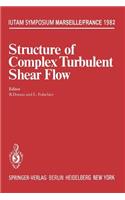 Structure of Complex Turbulent Shear Flow: Symposium, Marseille, France August 31 - September 3, 1982