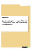 Quotenregelung in Norwegens Wirtschaft - Ein geeignetes Mittel zur Gleichstellung der Geschlechter?