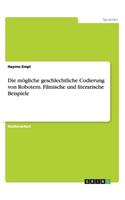 mögliche geschlechtliche Codierung von Robotern. Filmische und literarische Beispiele