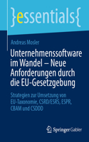 Unternehmenssoftware im Wandel – Neue Anforderungen durch die EU-Gesetzgebung: Strategien zur Umsetzung von EU-Taxonomie, CSRD/ESRS, ESPR, CBAM und CSDDD(essentials)