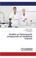 Studies on Heterocyclic Compounds of Medicinal Interest