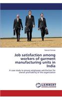 Job Satisfaction Among Workers of Garment Manufacturing Units in India
