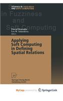 Applying Soft Computing in Defining Spatial Relations