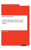 Conflicts and mega projects in Latin America. Belo Monte and Urrá dams analysis
