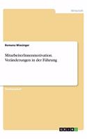MitarbeiterInnenmotivation. Veränderungen in der Führung