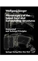 Microsurgery of the Spinal Cord and Surrounding Structures: Anatomical and Technical Principles