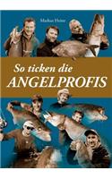 So Ticken Die Angelprofis