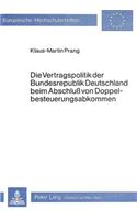 Die Vertragspolitik der Bundesrepublik Deutschland beim Abschluss von Doppelbesteuerungsabkommen