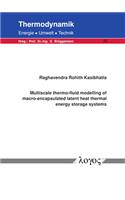 Multiscale Thermo-Fluid Modelling of Macro-Encapsulated Latent Heat Thermal Energy Storage Systems