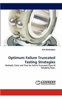 Optimum Failure Truncated Testing Strategies