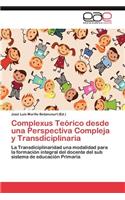 Complexus Teorico Desde Una Perspectiva Compleja y Transdiciplinaria