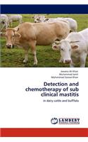 Detection and Chemotherapy of Sub Clinical Mastitis