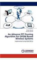 Advance FFT Pruning Algorithm For OFDM Based Wireless Systems