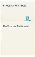 The Princess Pocahontas