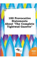 100 Provocative Statements about the Complete Tightwad Gazette