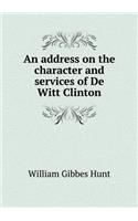 An Address on the Character and Services of de Witt Clinton