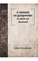 A memoir on gunpowder in which are discussed