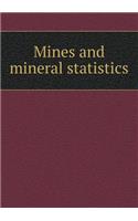 Mines and Mineral Statistics