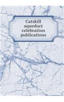 Catskill aqueduct celebration publications