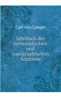 Lehrbuch der systematischen und topographischen Anatomie