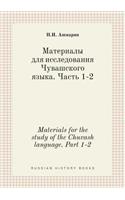 Materials for the Study of the Chuvash Language. Part 1-2