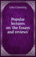 Popular lectures on 'the Essays and reviews'.