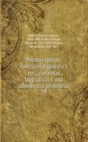 Poemas epicos : coleccion dispuesta y rev., con notas biograficas y una advertencia preliminar