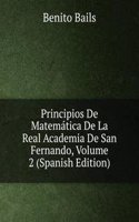 Principios De Matematica De La Real Academia De San Fernando, Volume 2 (Spanish Edition)