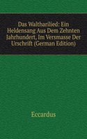 Das Waltharilied: Ein Heldensang Aus Dem Zehnten Jahrhundert, Im Versmasse Der Urschrift (German Edition)