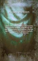 Der Boden Und Die Landwirthschaftlichen Verhaltnisse Des Preussischen Staates: Im Auftrage Des Kgl. Ministeriums Der Finanzen Und Des Kgl. Ministeriums Fur Landwirthschaft, Volume 5 (German Edition)