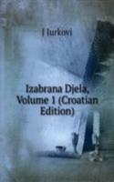 Izabrana Djela, Volume 1 (Croatian Edition)