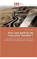 Vers Une Gestion de l''eau Plus ''durable''?