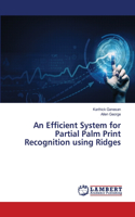 An Efficient System for Partial Palm Print Recognition using Ridges