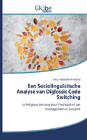 Een Sociolinguïstische Analyse van Diglossic Code Switching