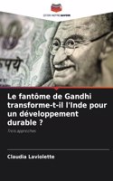 Le fantôme de Gandhi transforme-t-il l'Inde pour un développement durable ?